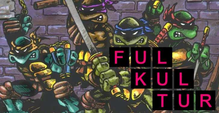 Fulkultur om Teenage Mutant Ninja Turtles