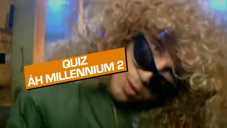 Quiz: Åh, Millenium 2