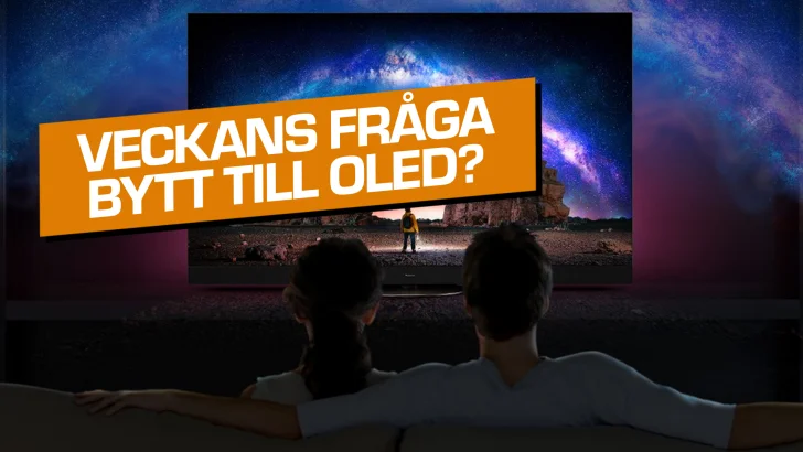Veckans fråga: Har du uppgraderat till OLED-TV?