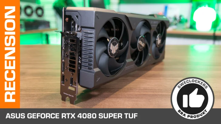Asus Geforce RTX 4080 Super TUF – marginellt bättre men märkbart billigare