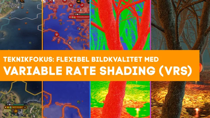 Teknikfokus: Flexibel bildkvalitet med Variable Rate Shading