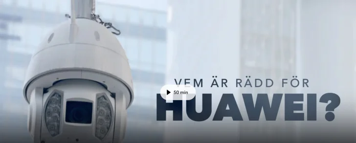 SVT sänder dokumentären "Vem är rädd för Huawei?"